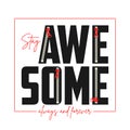 Awesome slogan with zipper. Fashion print for t-shirt. Typography graphics for girls tee shirt. Vector.